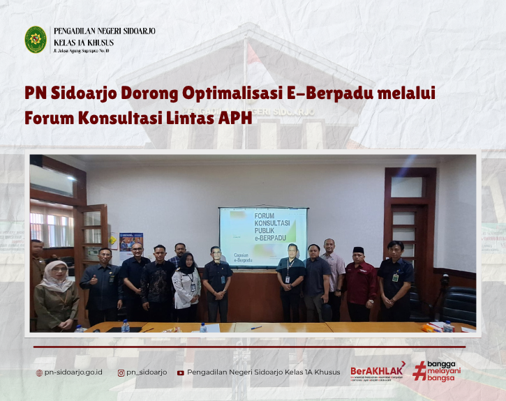 PN SIDOARJO DORONG OPTIMALISASI E-BERPADU MELALUI FORUM KONSULTASI PUBLIK LINTAS APH